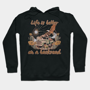 Life Is Better On A Backroad Deserts Western Truck Cactus Hoodie